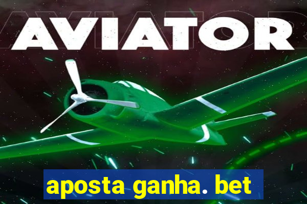 aposta ganha. bet